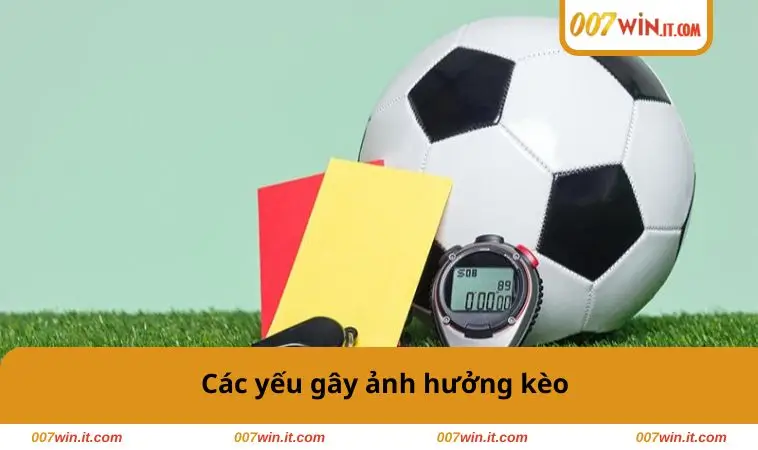 Cách Tính Kèo Thẻ Phạt - Bí Quyết Tối Ưu Cược Bóng Đá 2 Các yếu gây ảnh hưởng