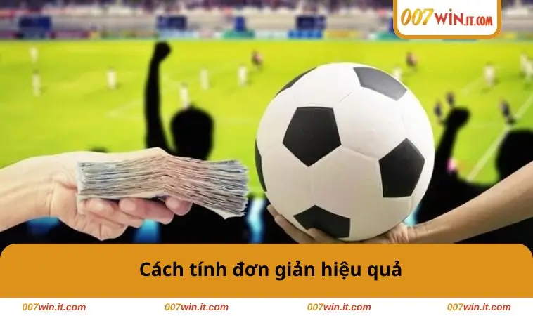Cách Tính Tiền Trong Cá Độ Bóng Đá - Bí Quyết Dễ Dàng 1 Cách tính đơn giản hiệu quả