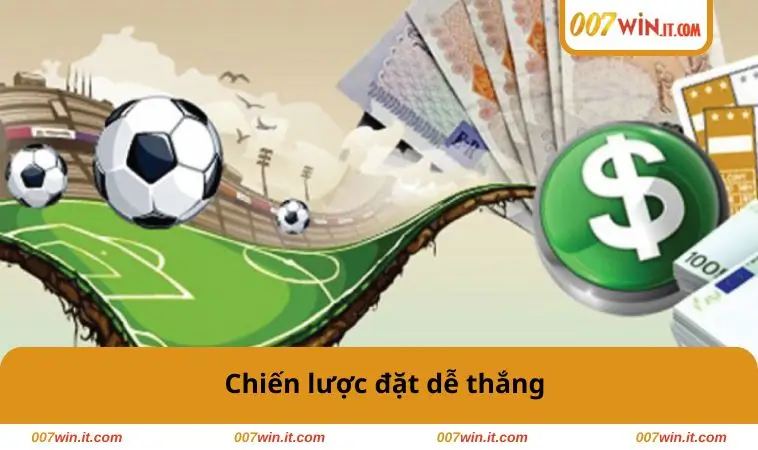 Kèo Tỷ Số Chính Xác - Bí Quyết Dự Đoán Trận Đấu Dễ Dàng 2 Chiến lược đặt dễ thắng