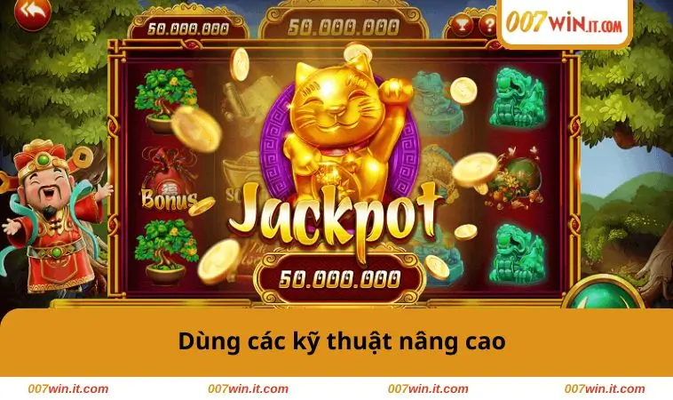Cách Quay Hũ Dễ Nổ – Bí Mật Các Cao Thủ Chưa Tiết Lộ 2 Dùng các kỹ thuật nâng cao