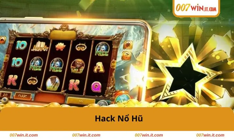Hack Nổ Hũ - Chiến Lược Vàng Để Trúng Jackpot Online 13 hack-no-hu