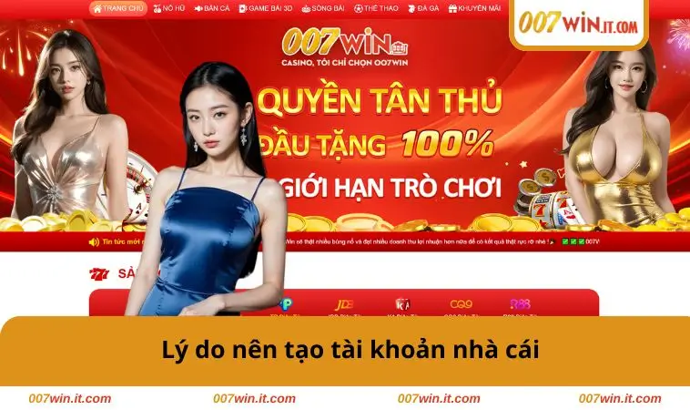 Lý do nên tạo tài khoản nhà cái