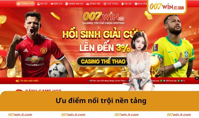 007WIN 27 Ưu điểm nổi trội nền tảng